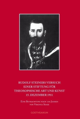 Rudolf Steiners Versuch einer Stiftung für Theosophische Art und