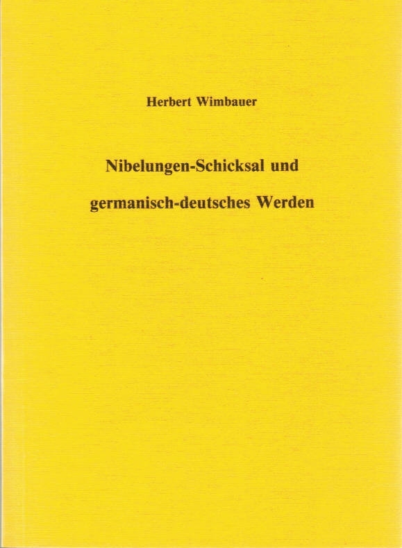 Nibelungen-Schicksal und germanisch-deutsches Werden