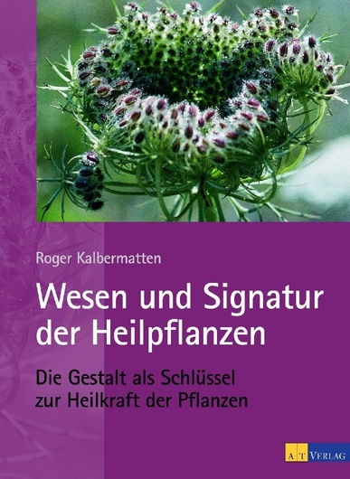 Wesen und Signatur der Heilpflanzen