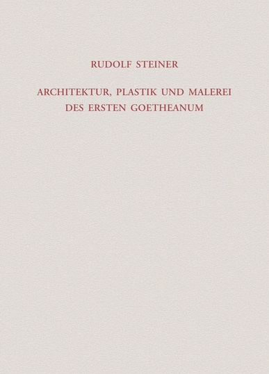 Architektur, Plastik und Malerei des ersten Goetheanum