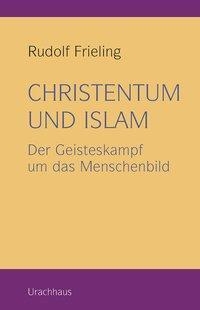 Christentum und Islam - Erscheint am 7. Juni 2018