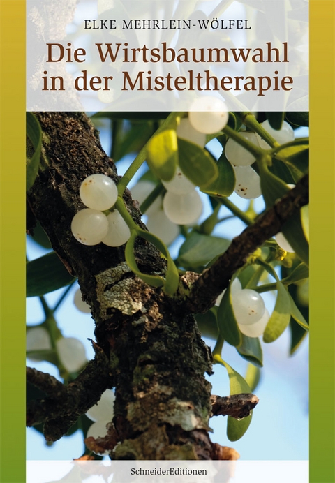Die Wirtsbaumwahl in der Misteltherapie