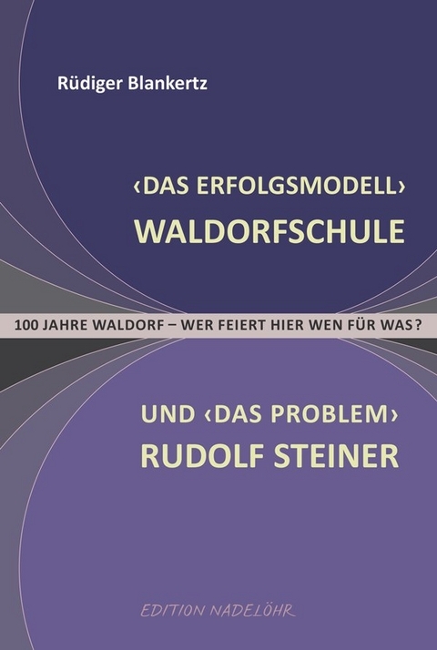 Das Erfolgsmodell Waldorfschule und das Problem Rudolf Steiner