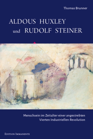 Aldous Huxley und Rudolf Steiner