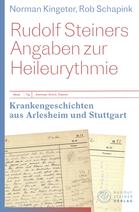 Rudolf Steiners Angaben zur Heileurythmie Krankengeschichten aus Arlesheim und Stuttgart