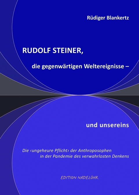 RUDOLF STEINER, die gegenwärtigen Weltereignisse – und unsereins
