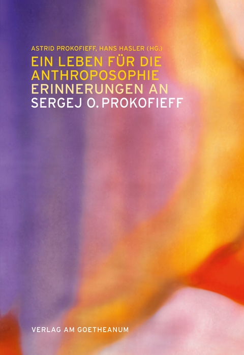 Ein Leben für die Anthroposophie – Erinnerungen an Sergej O. Prokofieff