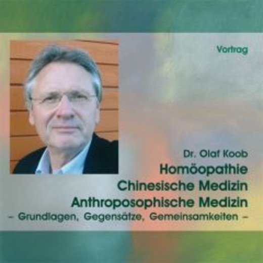 Homoöpathie, Chinesische Medizin, Anthroposophische Medizin
