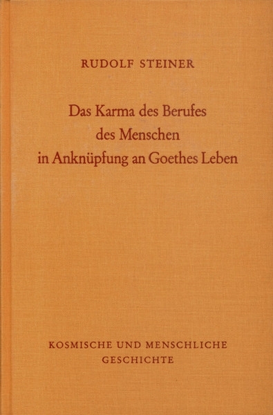 Das Karma des Berufes des Menschen in Anknüpfung an Goethes Lebe