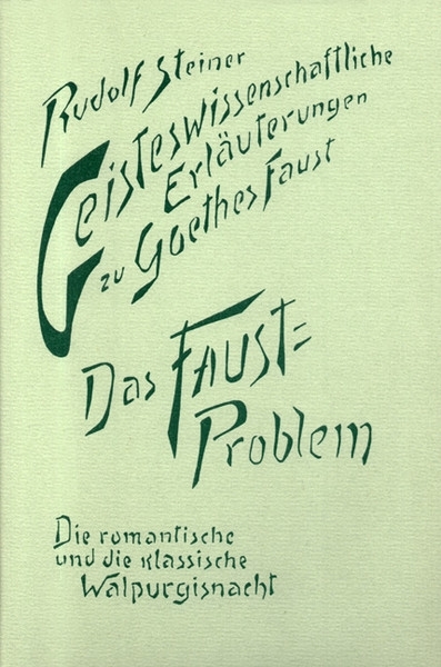Geisteswissenschaftliche Erläuterungen zu Goethes Faust. Band II