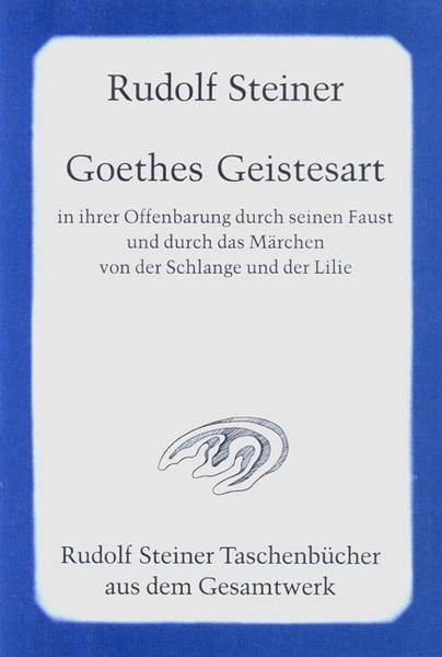 Goethes Geistesart in ihrer Offenbarung durch seinen Faust
