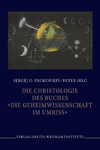 Die Christologie des Buches Die Geheimwissenschaft im Umriss