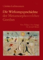 Die Wirkungsgeschichte der Metamorphosenlehre Goethes
