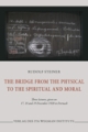 The Bridge from the Physical to Spiritual and Moral