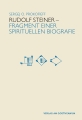 Rudolf Steiner – Fragment einer spirituellen Biografie