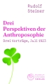 Drei Perspektiven der Anthroposophie