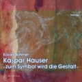 Kaspar Hauser zum Symbol wird die Gestalt
