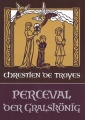 Perceval, oder die Geschichte vom Gral