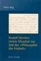 Rudolf Steiners innere Situation zur Zeit der \Philosophie der 